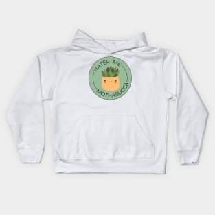 Water me mothasucca- succulent plant funny Kids Hoodie